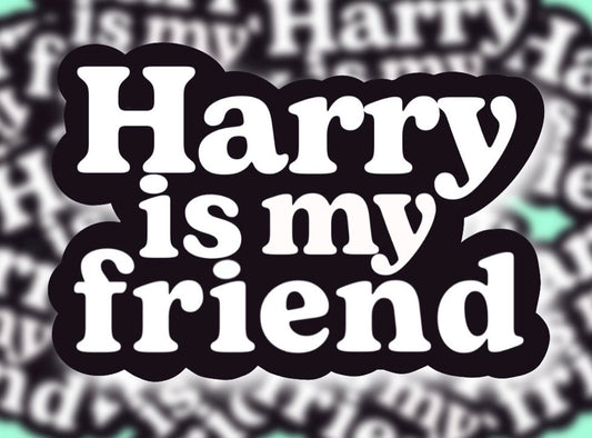 Harry is my Friend Glossy Vinyl Sticker