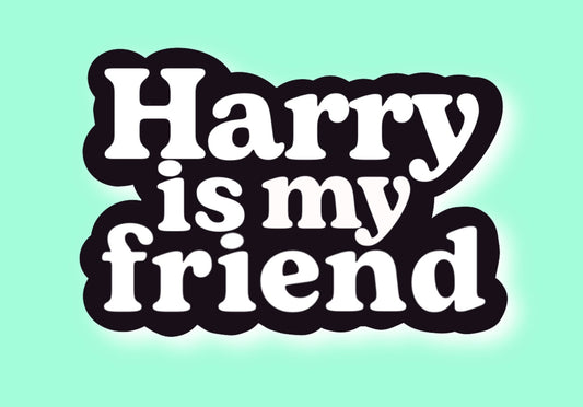 Harry is my Friend Glossy Vinyl Sticker